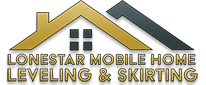 Lonestar Mobile Home Leveling & Skirting